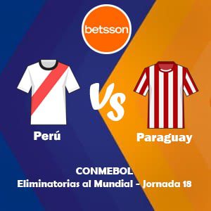 Apostar con Betsson Perú: Perú vs Paraguay (29 Mar) – Pronósticos para las Eliminatorias Mundialistas