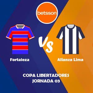 Apostar con Betsson, una de las mejores casas de apuestas Perú | Fortaleza vs Alianza Lima (27 Abril) Pronósticos para la Copa Libertadores
