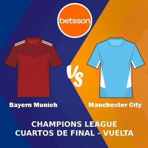 Betsson Perú, Pronóstico Bayern Munich vs Manchester City| Champions League – Cuartos de Final (Vuelta)