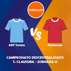 Betsson Perú, Pronóstico ADT Tarma vs Comerio| Jornada 17 – Liga 1 de Perú