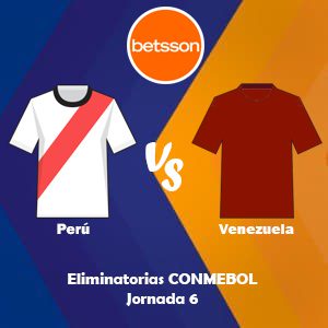 Betsson Perú, pronósticos Perú vs Venezuela | Eliminatorias CONMEBOL