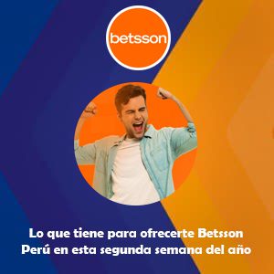 Lo que tiene para ofrecerte Betsson Perú en esta segunda semana del año