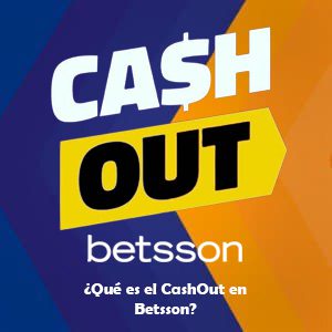 ¿Qué es el CashOut en Betsson?