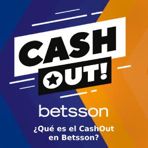 Qué es el CashOut en Betsson: Una Guía Completa