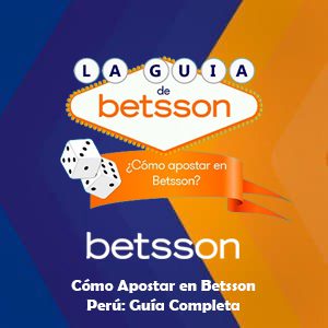 Cómo Apostar en Betsson Perú: Guía Completa