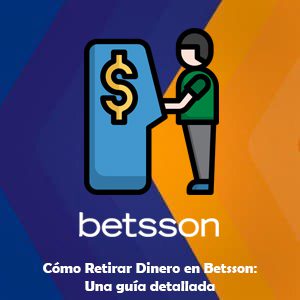 Cómo Retirar Dinero en Betsson: Una guía detallada