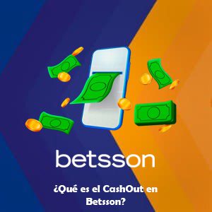 ¿Qué es el CashOut en Betsson? Todo lo que necesitas saber sobre esta herramienta