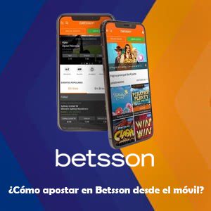 ¿Cómo apostar en Betsson desde el móvil?: Guía completa para usuarios en Perú