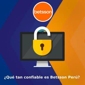 ¿Qué tan confiable es Betsson Perú?